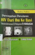BUKU SAKU PENCEGAHAN PENULARAN HIV DARI IBU KE BAYI PENATALAKSANAAN DI PELAYAN KEBIDANAN