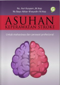 ASUHAN KEPERAWATAN STROKE UNTUK MAHASISWA DAN PERAWAT PROFESIONAL