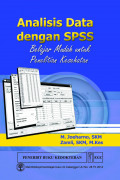 ANALISIS DATA DENGAN SPSS : BELAJAR MUDAH UNTUK PENELITIAN KESEHATAN
