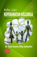 BUKU AJAR KEPERAWATAN KELUARGA : APLIKASI TEORI PADA PRAKTIK ASUHAN KEPERAWATAN KELUARGA