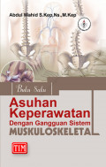 BUKU SAKU ASUHAN KEPERAWATAN DENGAN GANGGUAN SISTEM MUSKULOSKELETAL