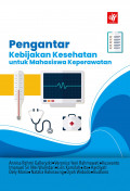PENGANTAR KEBIJAKAN KESEHATAN UNTUK MAHASISWA KEPERAWATAN