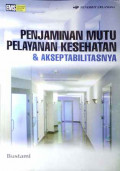 PENJAMINAN MUTU PELAYANAN KESEHATAN DAN AKSEPTABILITASNYA