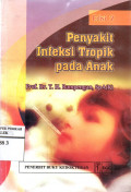 PENYAKIT INFEKSI TROPIK PADA ANAK