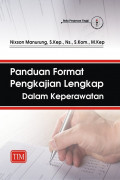PANDUAN FORMAT PENGKAJIAN LENGKAP DALAM KEPERAWATAN
