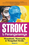 STROKE & PENANGANNYA : MEMAHAMI, MENCEGAH, & MENGOBATI STROKE
