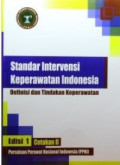 STANDAR INTERVENSI KEPERAWATAN INDONESIA (SIKI) :  Definisi dan Tindakan Keperawatan