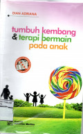 TUMBUH KEMBANG DAN TERAPI BERMAIN PADA ANAK