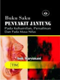 BUKU SAKU PENYAKIT JANTUNG PADA KEHAMILAN, PERSALINAN, DAN MASA NIFAS