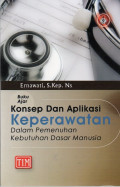 BUKU AJAR KONSEP DAN APLIKASI KEPERAWATAN DALAM PEMENUHAN KEBUTUHAN DASAR MANUSIA