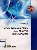 MEMBUDAYAKAN ETIKA DALAM PRAKTEK KEPERAWATAN